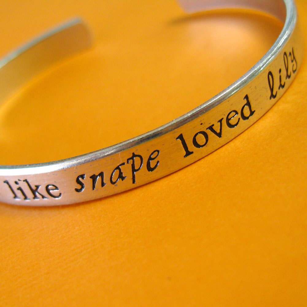 Harry Potter Bracelet -I love you like Snape loved Lily Hand Stamped Cuff