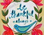 Be Thankful Always - art print, 8.5 x 11 bird with flowers