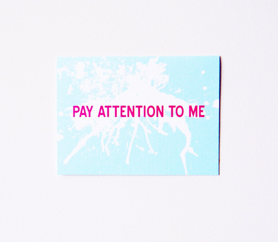 Pay Attention to Me