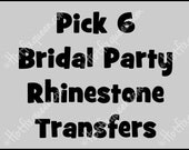 PICK 6 BRIDE Wedding Party Hotfix iron on Rhinestone T Shirt Transfer hot fix