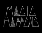 Magic Happens Print