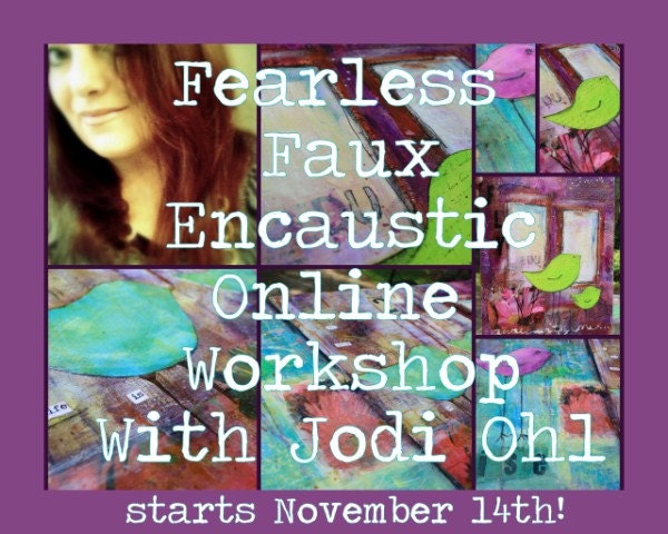 Fearless Faux Encaustic with Jodi Ohl Online Workshop