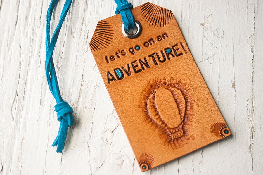 Lets go on an adventure - Hot Air Balloon - Leather Luggage Tag - Hand tooled, stamped, stained and painted