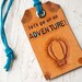 Lets go on an adventure - Hot Air Balloon - Leather Luggage Tag - Hand tooled, stamped, stained and painted