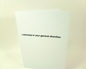 Funny sexy Valentine- "I Air-hump in Your General Direction"