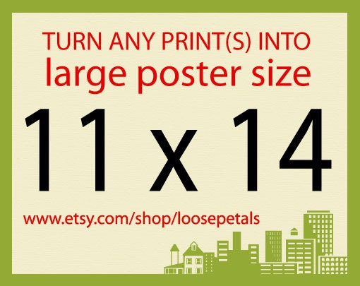 Listing for as many 11 x 14 large poster sized print/s in store - you can buy a single poster or multiple posters here -  Best Seller