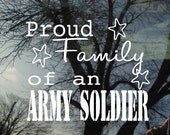 Vinyl Car Window Decal 5h x 6w - Proud Family of an ARMY SOLDIER...patriotic mililtary