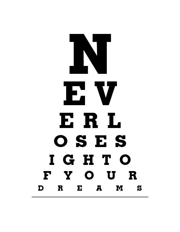Never Lose Sight Of Your Dreams - 8x10 Eye Exam Chart Print