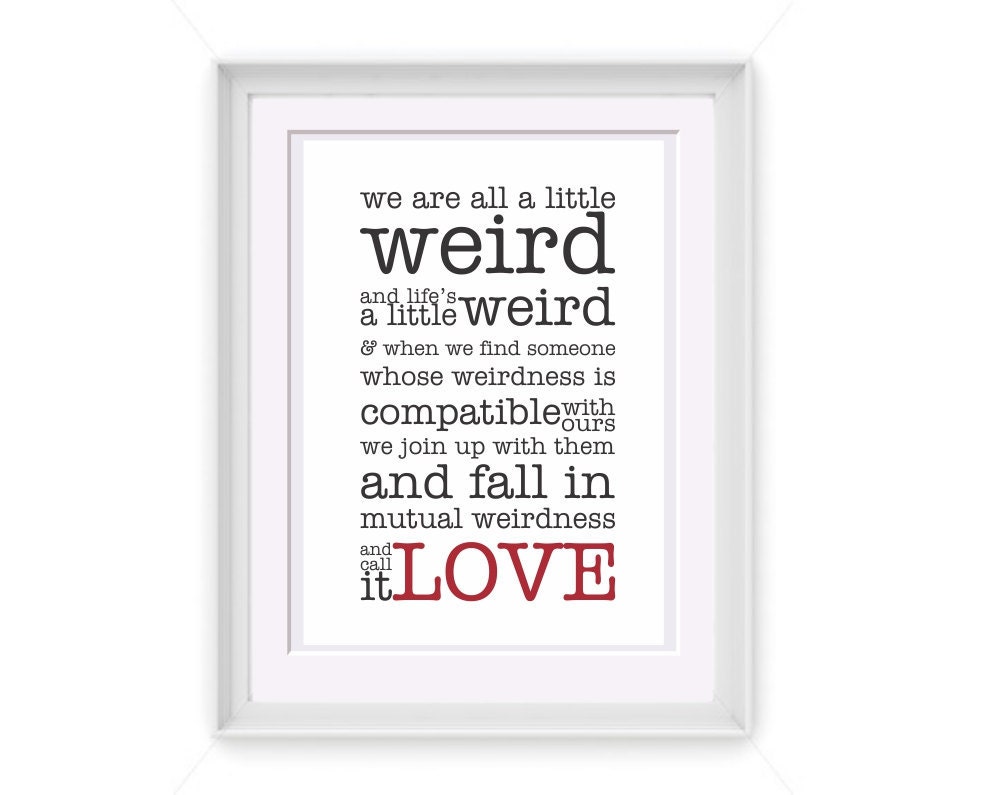 Printable Weird Love Typography Quote 5x7 Printable Art INSTANT DOWNLOAD