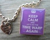 Rocky Horror Picture Show Keep Calm And Lets Do The Time Warp Again Scrabble Tile Pendant Necklace
