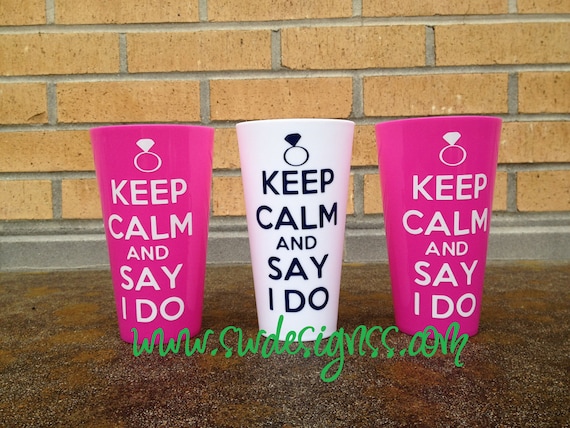 Keep Calm & Say I Do Cup - Bride, Gift, Wedding, Bachelorette