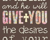 Scripture Art, Bible Verse Art, Faith Based Art, Psalms 37:4, 5x8 art print on wood
