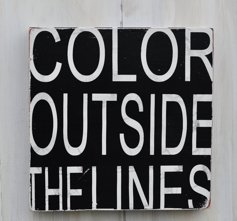 Custom Typography Wood Sign - Color Outside The Lines- Hand Painted Word Art Home Wall Decor