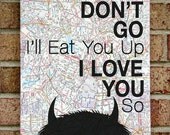 Where the Wild Things Are - Vintage Map Quote on Canvas Art  - Graduation / Going Away gift : Please Don't Go I'll Eat You Up I Love You So"