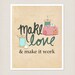 Art for Quilters and Sewing Rooms - And Make it Work - 8 x 10 Fashion Designers, Quilters, Project Runway, Typography Poster Art Print