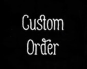 Custom order for Tara