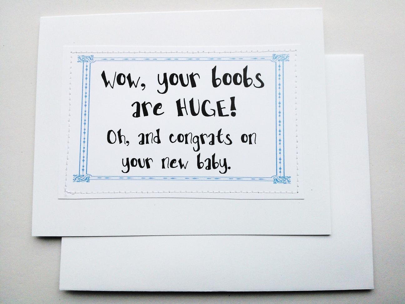 Funny baby card. Wow your boobs are huge.