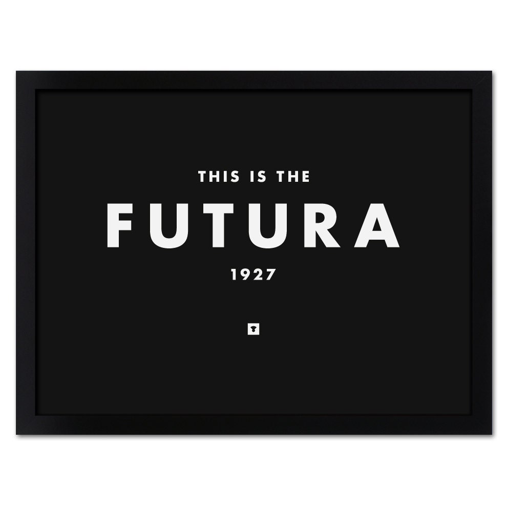 Print: This is the Futura - Screenprint- Typography Print