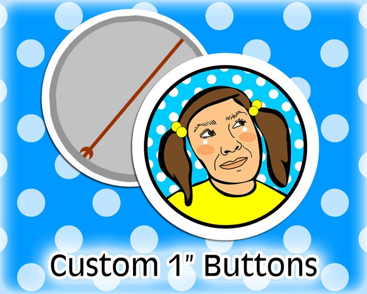 100 Custom Pinback Buttons 1 Inch (Small)