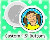 250 Custom Pinback Buttons 1.5 Inch (Medium)