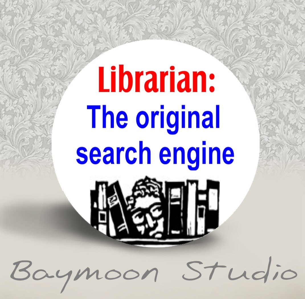 Librarian The Original Search Engine - PINBACK BUTTON - 1.25 inch round