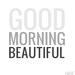 Graphic - Good Morning Beautiful Typography- CHOOSE your ombre COLOR