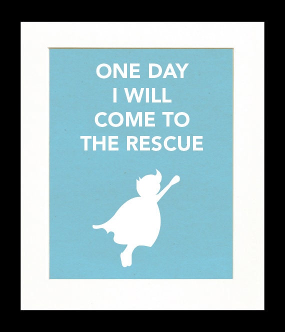 Children's Art Print Poster, Nursery Art, Children's Room, Superhero, Rescue, One Day I Will Come to the Rescue, 11x14 Print