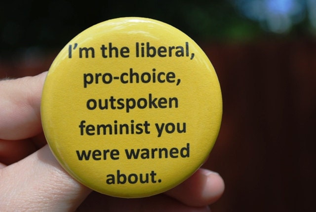 Pro Choice Feminist Large Yellow Button/Magnet 2 1/4 inches BEST SELLER
