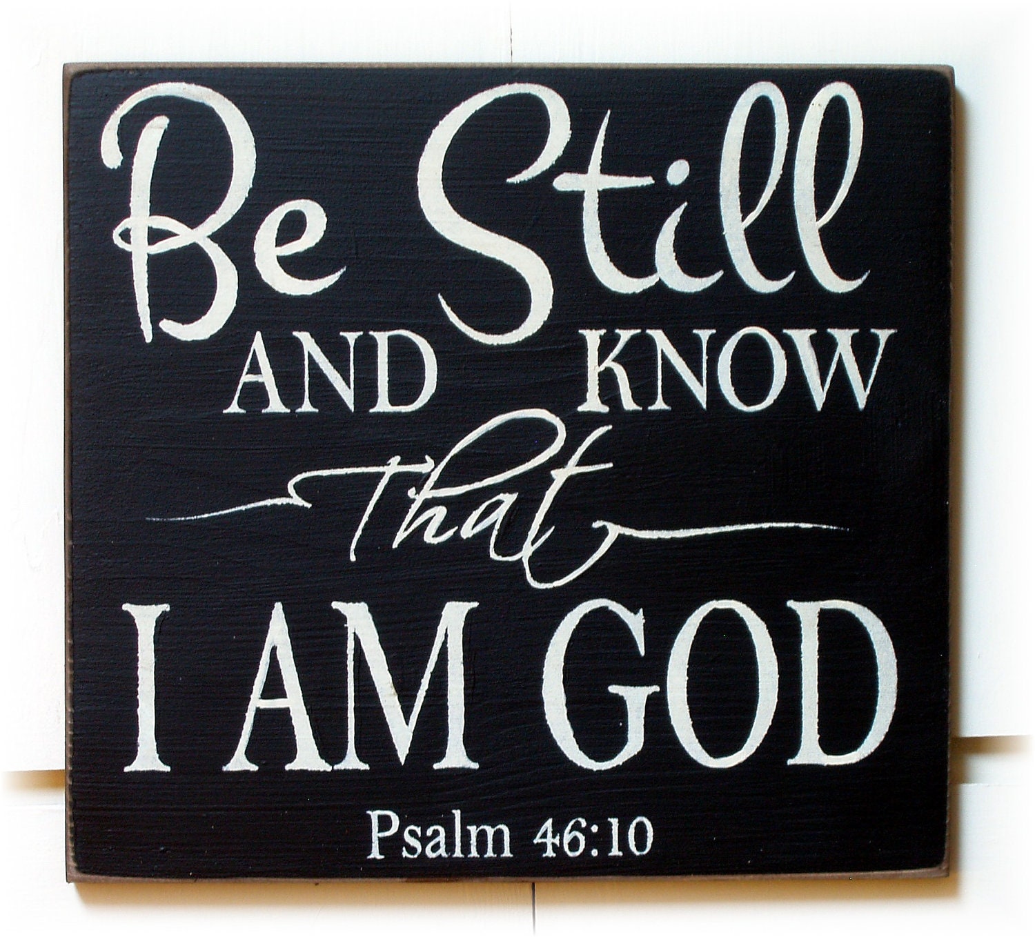 Be still and know that I am God typography wood sign
