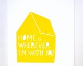 Home is Wherever I'm With You Print in Yellow