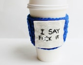 Travel Mug Cozy Coffee Tea royal blue funny I say f it mature cover