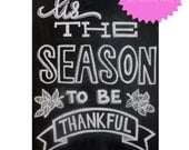 Chalkboard Print - Digital File 5x7 - Be Thankful