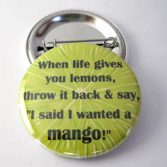 When Life Gives You Lemons 1 1/2 Inches (38mm) Pinback Button
