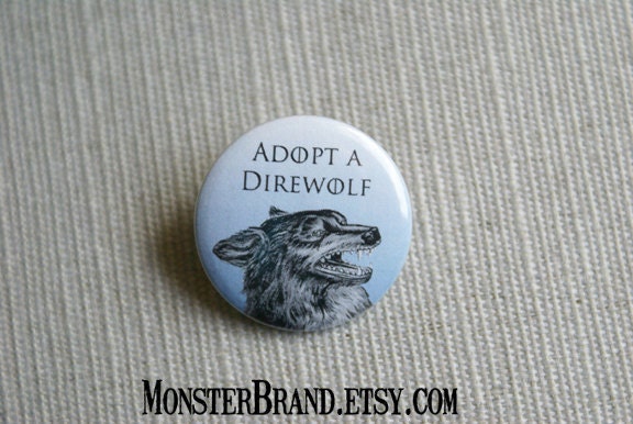 Adopt a Direwolf - Game of Thrones - Pinback Button Badge