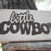 Little Cowboy Vinyl Sign