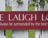 Live, Laugh, Love May You Always Be Surrounded By The Best Things In Life Painted Wood Sign