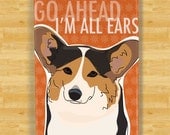 Corgi Magnet - Go Ahead I'm All Ears - Tri Color Pembroke Welsh Corgi Dog Magnet
