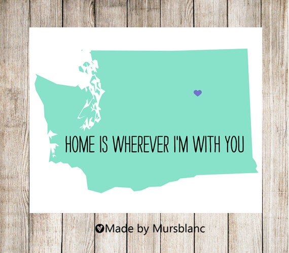 State Love Print " Washington " Home is Wherever I'm with you. Customizable Art Print