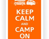Keep Calm and CAMP ON Poster 13x19 (Orange featured -- over 700 colors to choose from)