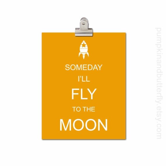 Kids Wall Art - Nursery Art, Children's Art Print Poster, 8x10 Print, Orange, Moon, Space, Rocket Ship, Spring, Someday I'll Fly To The Moon