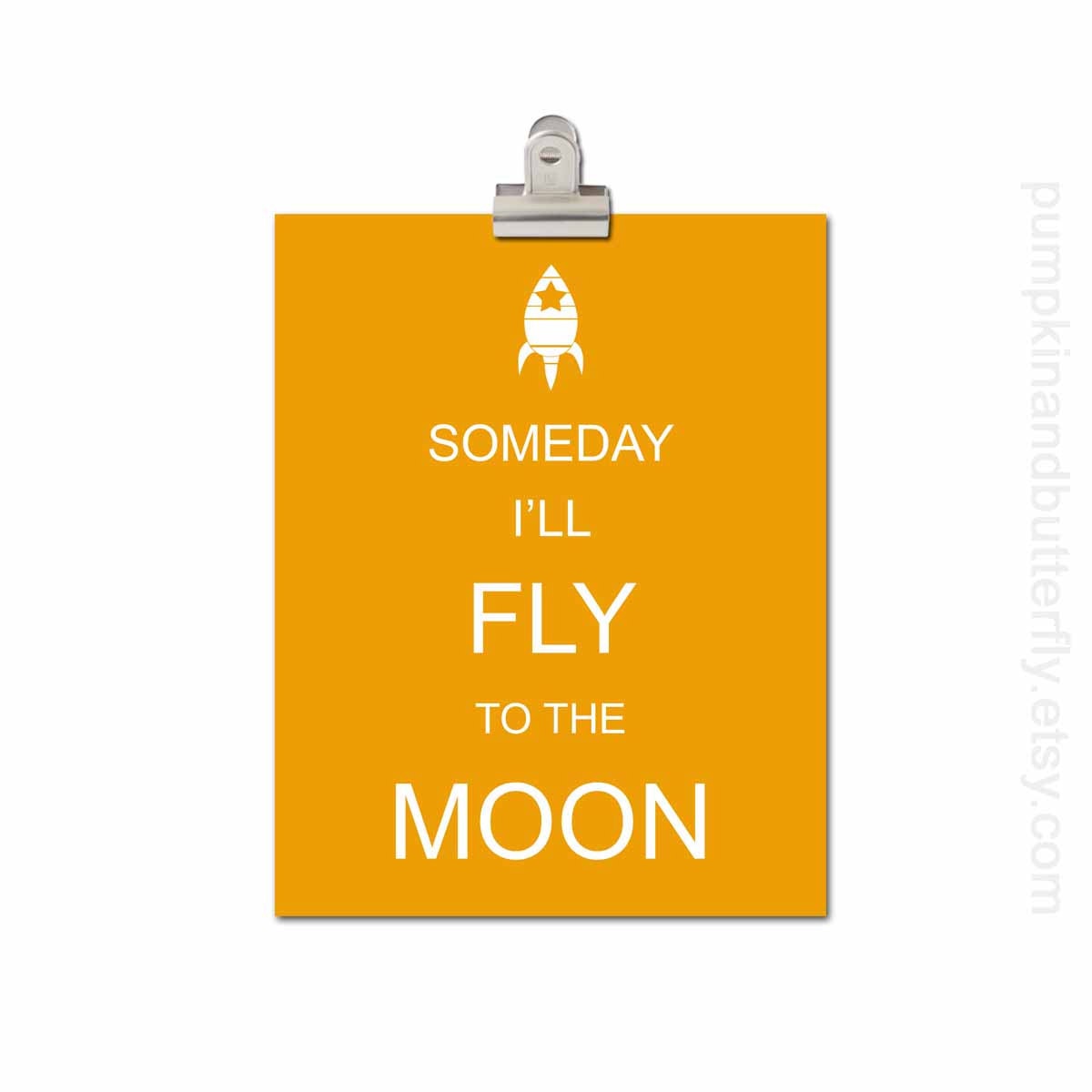Kids Wall Art - Nursery Art, Children's Art Print Poster, 8x10 Print, Orange, Moon, Space, Rocket Ship, Spring, Someday I'll Fly To The Moon
