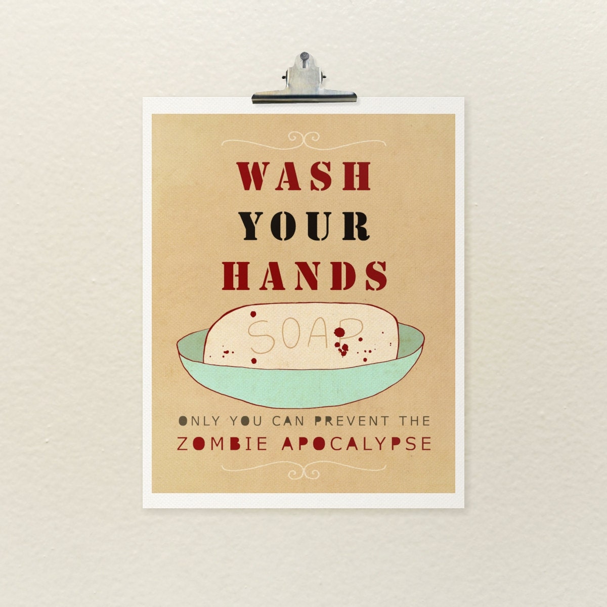 Wash Your Hands or Zombies 8x10 / Typographic Print by LisaBarbero