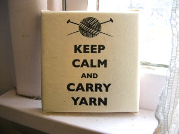 Keep Calm And Carry Yarn
