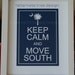 PRINTED - The ORIGINAL Keep Calm and Move South / South Carolina Wall Art - 8" x 10"