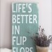 Beach Quote, Wall Art, Custom Wood Sign, Life's Better in Flip Flops, Beach Sign, Vintage Sign,  Wood Sign