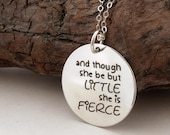 And though she be but little she is fierce ... sterling silver necklace .... William Shakespeare ... inspirational quote
