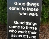 Good Things Come to Those... - Subway Sign - Hand Painted and Distressed -11"x16"