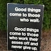 Good Things Come to Those... - Subway Sign - Hand Painted and Distressed -11"x16"