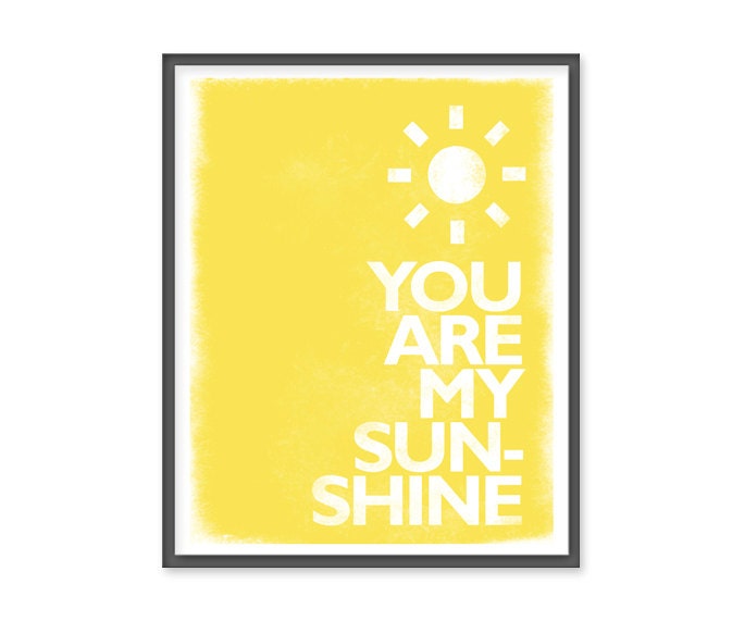 You Are My Sunshine - 8x10 Print - Yellow