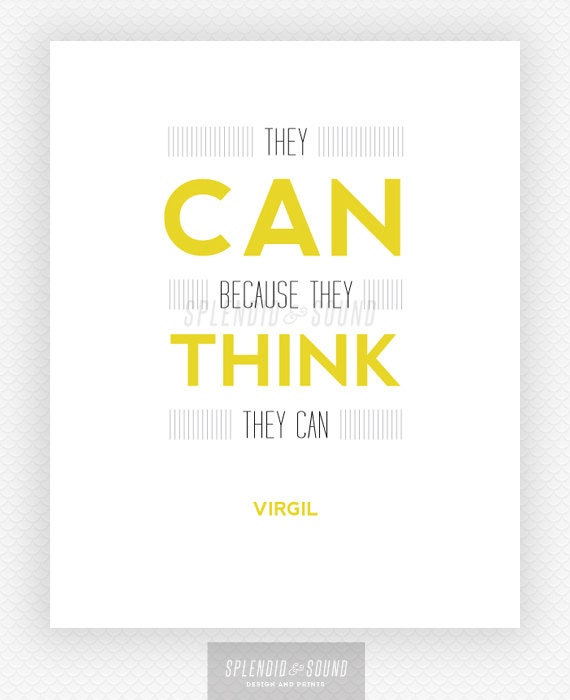 8x10 Graphic Design Typography Print -  "They can because they think they can" - Virgil - motivational, inspirational, optimism quote